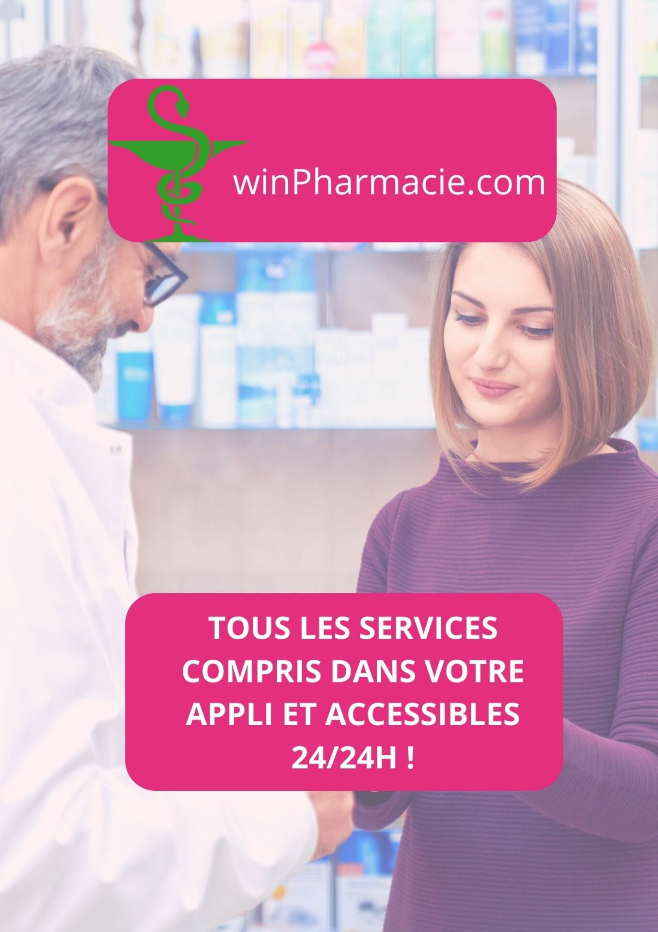 un monsieur habillé en blanc est dans une pharmacie avec dame blonde habillé en rose. Sur image c'est écrit winpharmacie.com  et tout les services compris dans votre appli est accessibles 24/24h !